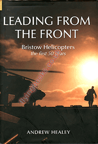 Leading From the Front: Bristow Helicopters the first 50 years